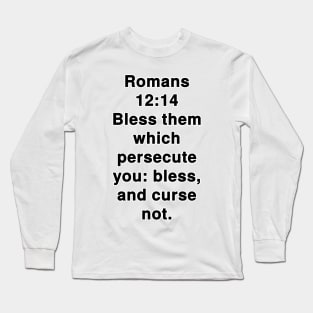 Romans 12:14 King James Version Bible Verse Typography Long Sleeve T-Shirt